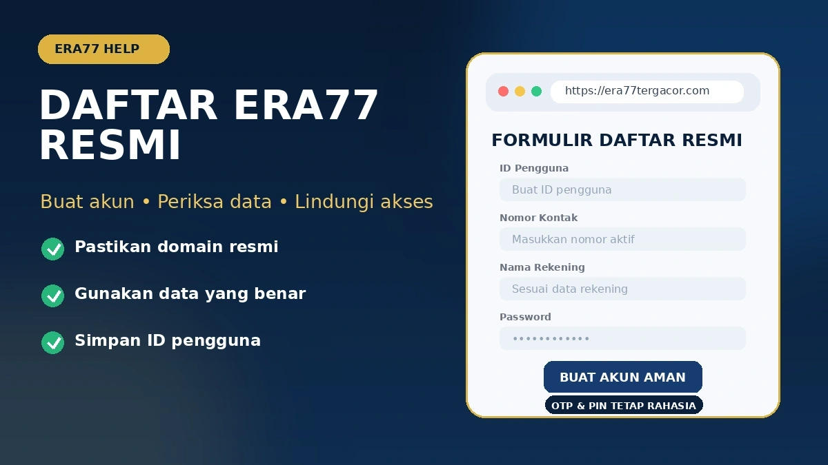 Daftar Era77 resmi dan panduan membuat akun aman