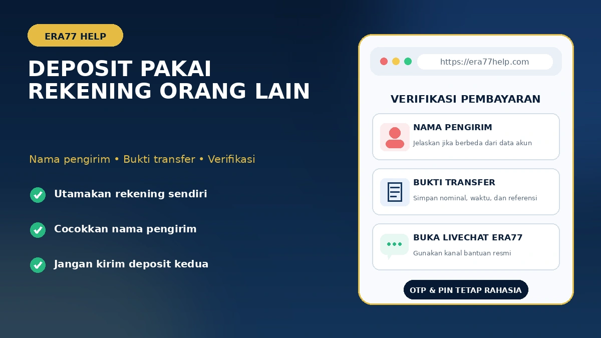 Deposit Era77 pakai rekening orang lain: periksa nama pengirim, bukti transfer, dan verifikasi melalui LiveChat resmi