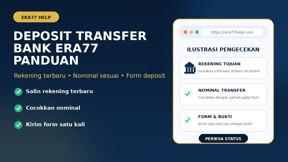 Deposit transfer bank Era77: gunakan rekening terbaru, cocokkan nominal, dan simpan bukti pembayaran