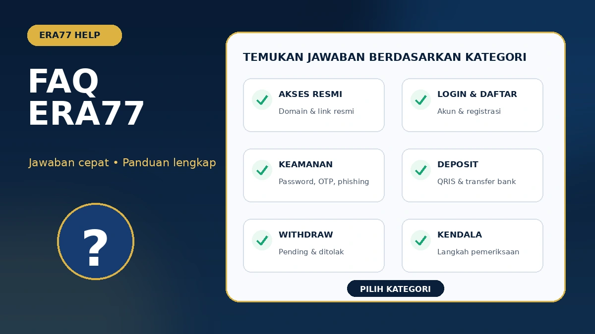FAQ Era77 untuk login, daftar, deposit, withdraw, dan keamanan akun