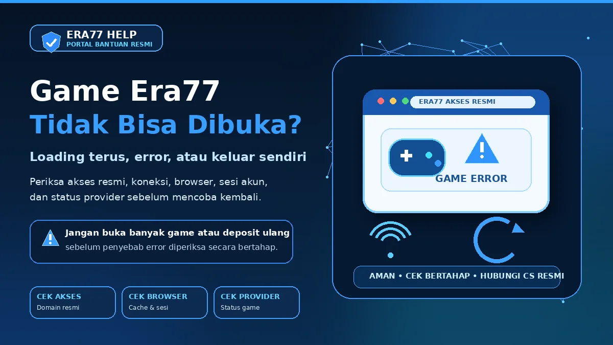 Game Era77 tidak bisa dibuka, loading, atau error