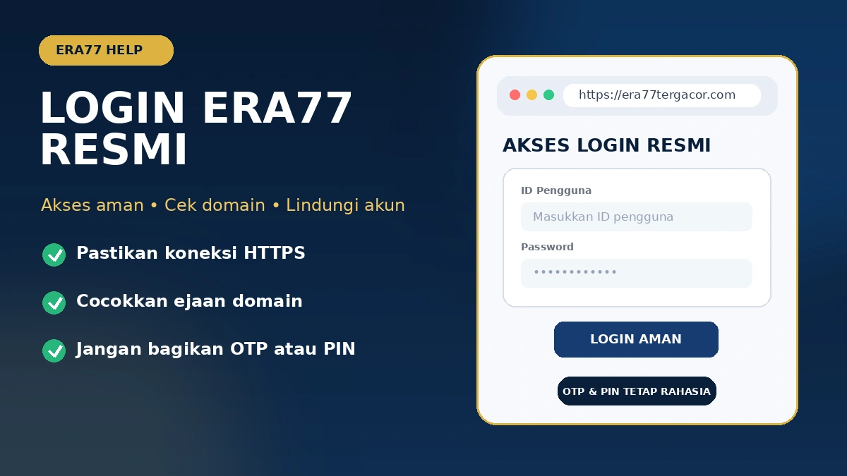 Login Era77 resmi dan panduan akses aman