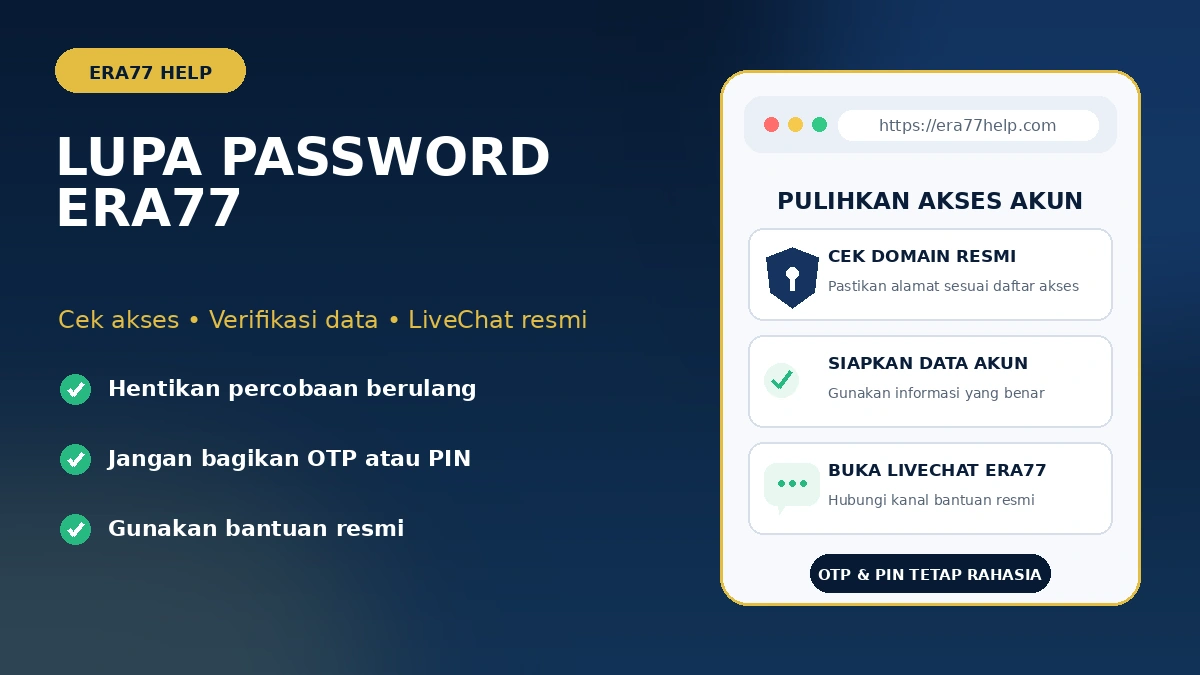 Lupa password Era77: periksa domain resmi, siapkan data akun, dan gunakan LiveChat resmi
