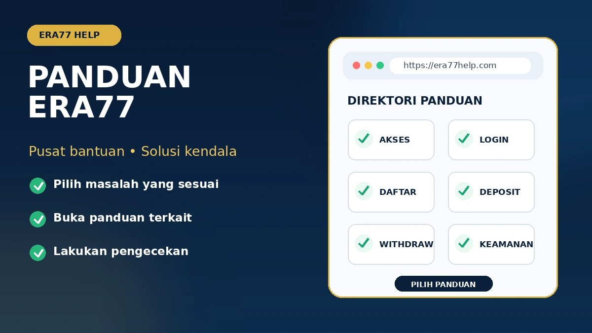 Panduan Era77 untuk login, deposit, withdraw, keamanan, dan solusi kendala